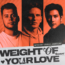 MITCH DB, LEVEL 8 and James Jay releases ‘Weight of Your Love’ !