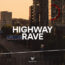AUDIO OBSCURA PRESENTS ONCE-IN-A-LIFETIME EVENT:THE HIGHWAY RAVE!